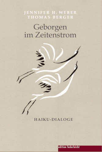 Buchcover zu "Geborgen im Zeitenstrom - Haiku-Dialoge". Autoren Jennifer H. Weber und Thomas Berger.